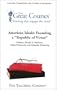 American Ideals : Founding a "Republic of Virtue", Lecture Transcript and Course Guidebook (The Great Courses:  Teaching that Engages the Mind Series)