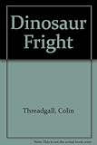 Dinosaur fright