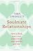 Soulmate Relationships: How to Find, Keep and Understand Your Perfect Partner