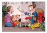 CARD-WE GOT YOU SOME GOLF STUFF FOR FATHER'S DAY