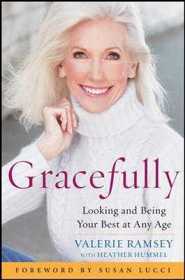 Gracefully: Looking and Being Your Best at Any Age (Hardback) - Common