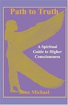 Path to Truth: A Spiritual Guide to Higher Conciousness