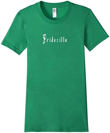 Women's Bridezilla - Slim Fit Tee Shirt Small Kelly Green