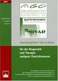 Interdisziplinaere S2k-Leitlinie fuer die Diagnostik und Therapie maligner Ovarialtumoren: Arbeitsgemeinschaft Gynaekologische Onkologie E.V