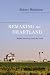 Remaking the Heartland: Middle America since the 1950s