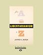 Libertarianism From A To Z