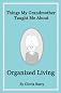 Things My Grandmother Taught Me About Organized Living