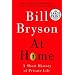(AT HOME) A Short History of Private Life by Bryson, Bill(Author)Paperback{At Home: A Short History of Private Life} on26-Oct-2010