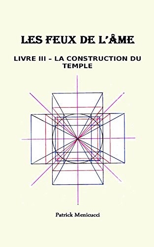 Download LA CONSTRUCTION DU TEMPLE: Clés De L'Architecture Sacrée (LES FEUX DE L'AME t. 3) Download LA CONSTRUCTION DU TEMPLE: Clés De L'Architecture Sacrée (LES FEUX DE L'AME t. 3)