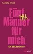 Fünf Männer für mich: Ein Sexperiment