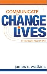 Communicate to Change Lives in Person and in Print