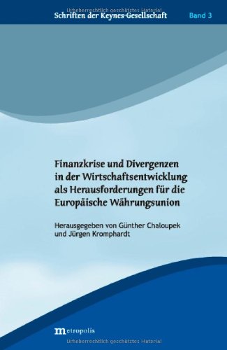 Produkt-Bild: Finanzkrise und Divergenzen in der Wirtschaftsentwicklung als Herausforderung f&uuml;r die Europ&auml;ische W&auml;hrungsunion