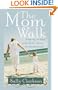 The Mom Walk: Keeping in Step with God's Heart for Motherhood