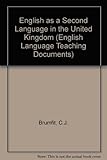 English as a second language in the United Kingdom : linguistic and educational contexts