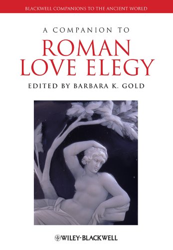 A Companion to Roman Love Elegy (Blackwell Companions to the Ancient World)