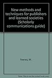 New methods and techniques for publishers and learned societies