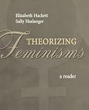 Theorizing Feminisms: A Reader