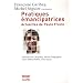 Pratiques �mancipatrices : Actualit�s de Paulo Freire