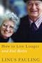 How to Live Longer and Feel Better