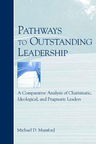Pathways to Outstanding Leadership: A Comparative Analysis of Charismatic, Ideological, and Pragmatic Leaders (Applied Psychology)