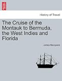 The Cruise of the Montauk to Bermuda, the West Indies and Florida