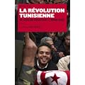 La r�volution tunisienne : Dix jours qui �branl�rent le monde arabe