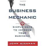 The Business Mechanic: 9 Simple Ways To Improve Your Business (Volume 1)