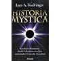 Historia Mystica: R�tselhafte Ph�nomene, dunkle Geheimnisse und das unterdr�ckte Wissen der Menschheit
