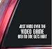 Just Hand Over The Video Game And No One Gets Hurt Vinyl Decal Sticker - White