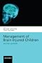 Management of Brain Injured Children (Oxford Medical Publications)