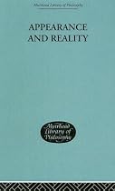Appearance and Reality: A Metaphysical Essay (Muirhead Library of Philosophy)