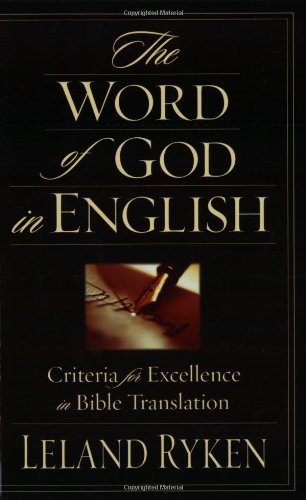 The Word of God in English: Criteria for Excellence in Bible Translation