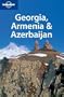 Lonely Planet Georgia Armenia & Azerbaijan [LONELY PLANET GEORGIA ARMEN-3E]