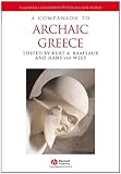 A Companion to Archaic Greece (Blackwell Companions to the Ancient World)