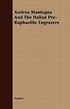 Andrea Mantegna And The Italian Pre-Raphaelite Engravers
