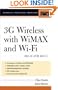 3G Wireless with 802.16 and 802.11: WiMAX and WiFi (McGraw-Hill Professional Engineering)