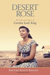 Desert Rose: The Life and Legacy of Coretta Scott King
