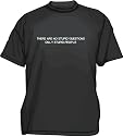 There Are No Stupid Questions, Only Stupid People Men's tee Shirt in 12 colors Small thru 5XL
