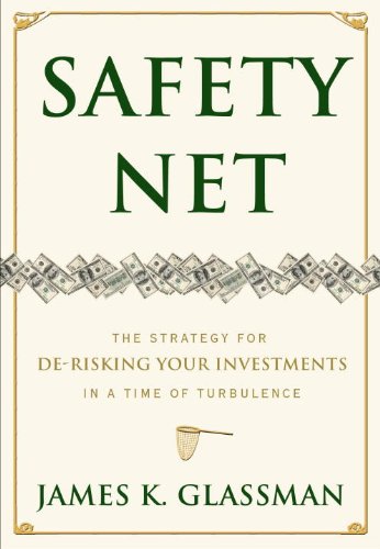 Safety Net: The Strategy for De-Risking Your Investments in a Time of Turbulence