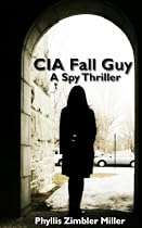 CIA Fall Guy: A Spy Thriller-From Free Kindle Books Library