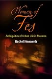 Women of Fes: Ambiguities of Urban Life in Morocco (Contemporary Ethnography)