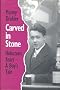 Carved in Stone: Holocaust Years - a Boy: Holocaust Years - A Boy's Tale