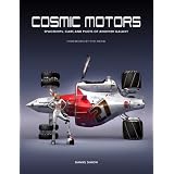 Cosmic Motors: Spaceships, Cars and Pilots of Another Galaxy (English and German Edition)