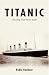 Books : Titanic the Ship That Never Sank?