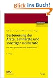 Besteuerung der �rzte, Zahn�rzte und sonstiger Heilberufe: mit Vertragsmustern und Arbeitshilfen