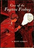 The case of the fugitive firebug