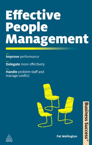 Effective People Management: Improve Performance Delegate More Effectively Handle Poor Performance and Manage Conflict (Business Success)