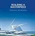 Building a Masterpiece: Milwaukee Art Museum
