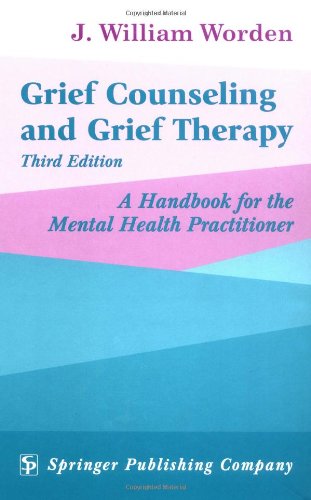 grief counseling and grief therapy a handbook for the mental health practitioner third edition