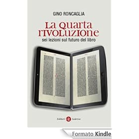 La quarta rivoluzione: Sei lezioni sul futuro del libro (I Robinson. Letture)